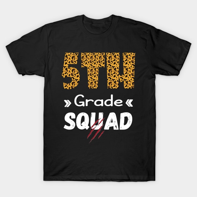 5th Grade Squad Back to School Gift for Teacher & Student Leopard Design T-Shirt by FabulousDesigns